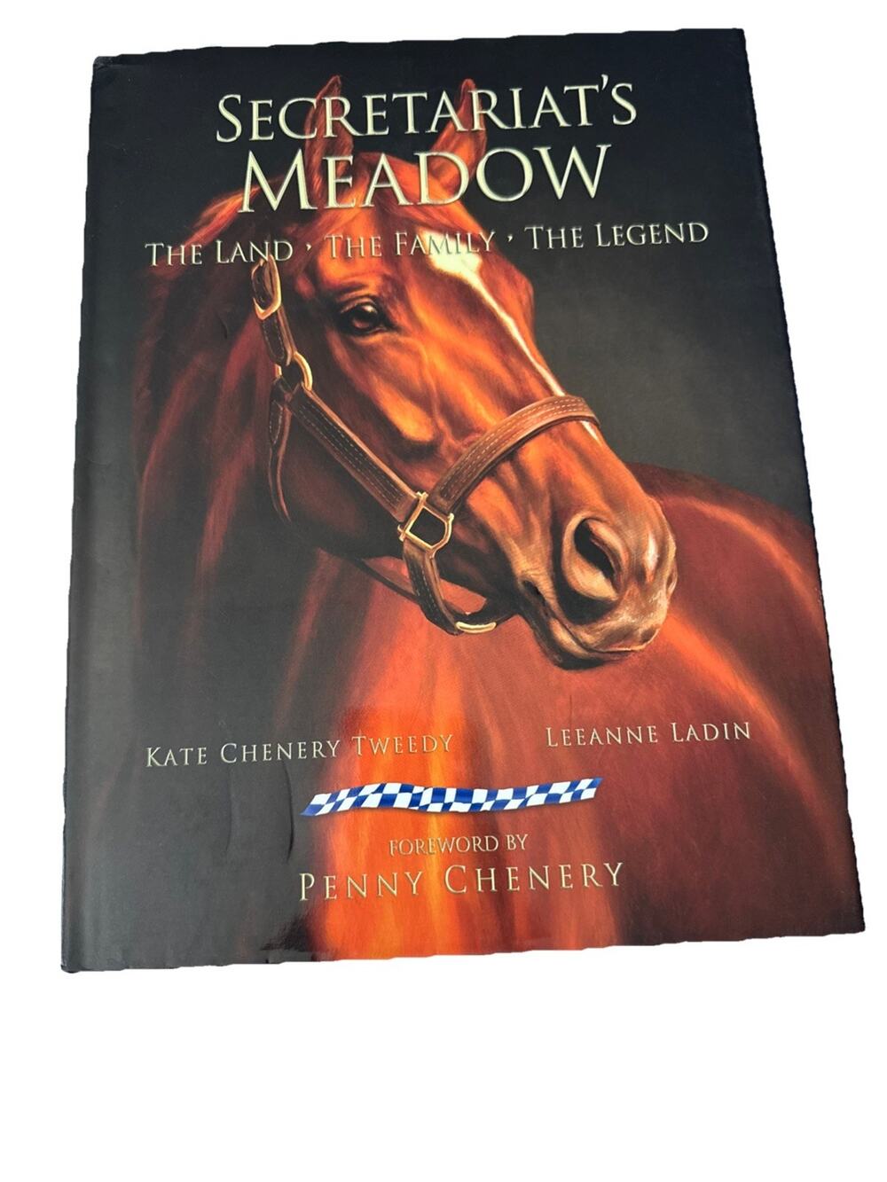 Secretariat’s Meadow : The Land, the Family, the Legend by Kate Chenery Tweedy